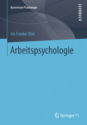 Buchcover Arbeitspsychologie | Iris Franke-Diel | EAN 9783531167220 | ISBN 3-531-16722-7 | ISBN 978-3-531-16722-0