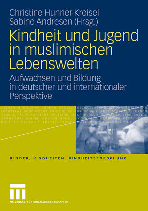 Buchcover Kindheit und Jugend in muslimischen Lebenswelten  | EAN 9783531167510 | ISBN 3-531-16751-0 | ISBN 978-3-531-16751-0