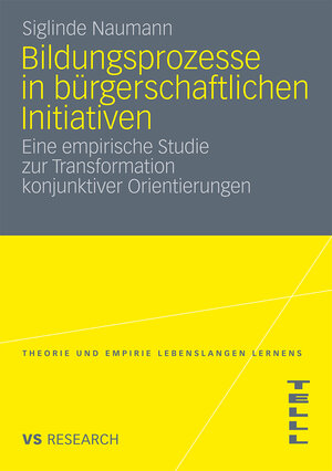 Buchcover Bildungsprozesse in bürgerschaftlichen Initiativen | Siglinde Naumann | EAN 9783531167817 | ISBN 3-531-16781-2 | ISBN 978-3-531-16781-7