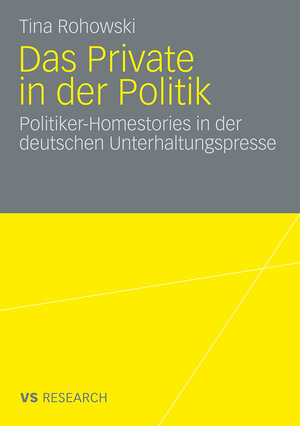 Buchcover Das Private in der Politik | Tina Rohowski | EAN 9783531168654 | ISBN 3-531-16865-7 | ISBN 978-3-531-16865-4
