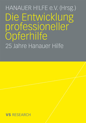 Buchcover Die Entwicklung professioneller Opferhilfe  | EAN 9783531169491 | ISBN 3-531-16949-1 | ISBN 978-3-531-16949-1
