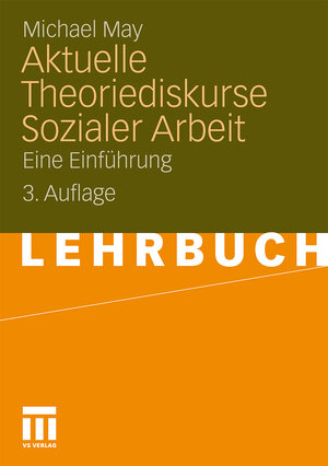 Buchcover Aktuelle Theoriediskurse Sozialer Arbeit | Michael May | EAN 9783531170718 | ISBN 3-531-17071-6 | ISBN 978-3-531-17071-8