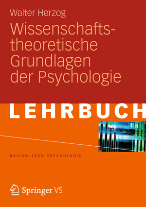 Buchcover Wissenschaftstheoretische Grundlagen der Psychologie | Walter Herzog | EAN 9783531172132 | ISBN 3-531-17213-1 | ISBN 978-3-531-17213-2