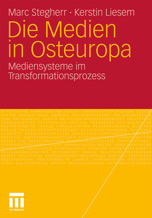 Buchcover Die Medien in Osteuropa | Marc Stegherr | EAN 9783531174822 | ISBN 3-531-17482-7 | ISBN 978-3-531-17482-2