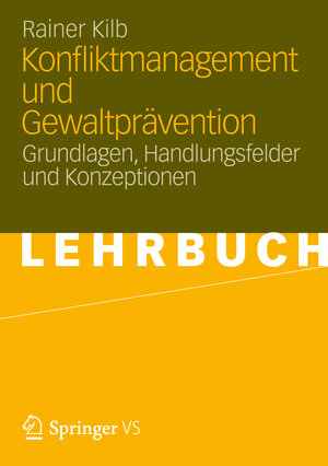 Buchcover Konfliktmanagement und Gewaltprävention | Rainer Kilb | EAN 9783531174846 | ISBN 3-531-17484-3 | ISBN 978-3-531-17484-6