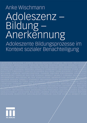 Buchcover Adoleszenz - Bildung - Anerkennung | Anke Wischmann | EAN 9783531177014 | ISBN 3-531-17701-X | ISBN 978-3-531-17701-4