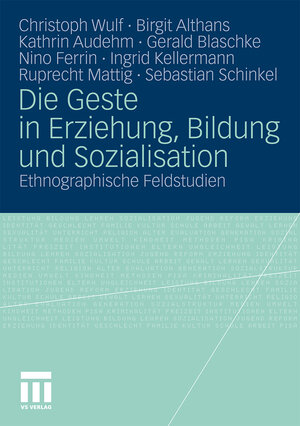 Buchcover Die Geste in Erziehung, Bildung und Sozialisation | Christoph Wulf | EAN 9783531177335 | ISBN 3-531-17733-8 | ISBN 978-3-531-17733-5