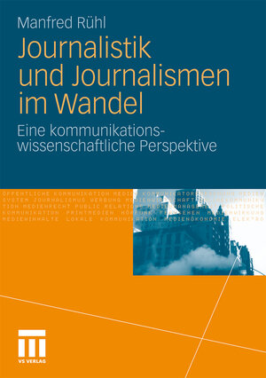 Buchcover Journalistik und Journalismen im Wandel | Manfred Rühl | EAN 9783531178677 | ISBN 3-531-17867-9 | ISBN 978-3-531-17867-7