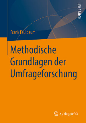 Buchcover Methodische Grundlagen der Umfrageforschung | Frank Faulbaum | EAN 9783531178776 | ISBN 3-531-17877-6 | ISBN 978-3-531-17877-6