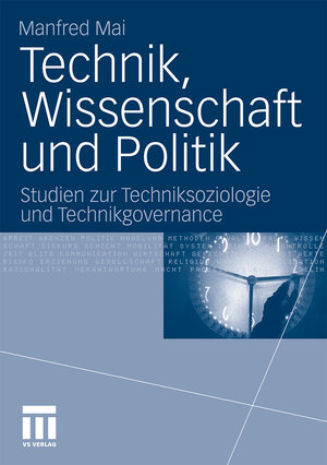 Buchcover Technik, Wissenschaft und Politik | Manfred Mai | EAN 9783531179032 | ISBN 3-531-17903-9 | ISBN 978-3-531-17903-2