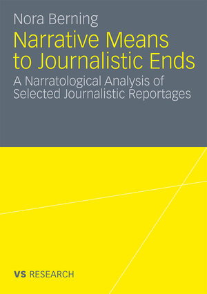 Buchcover Narrative Means to Journalistic Ends | Nora Berning | EAN 9783531179100 | ISBN 3-531-17910-1 | ISBN 978-3-531-17910-0