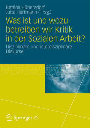 Buchcover Was ist und wozu betreiben wir Kritik in der Sozialen Arbeit?  | EAN 9783531180991 | ISBN 3-531-18099-1 | ISBN 978-3-531-18099-1