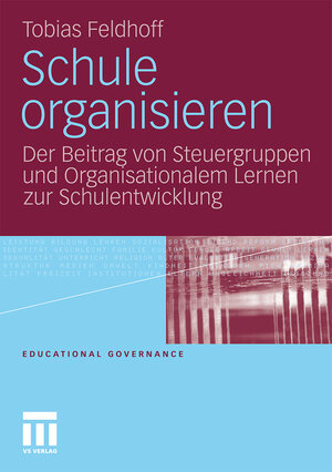 Buchcover Schule organisieren | Tobias Feldhoff | EAN 9783531181004 | ISBN 3-531-18100-9 | ISBN 978-3-531-18100-4