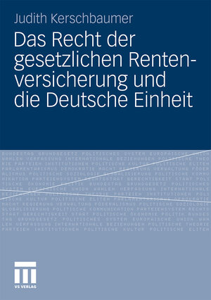 Buchcover Das Recht der gesetzlichen Rentenversicherung und die Deutsche Einheit | Judith Kerschbaumer | EAN 9783531181783 | ISBN 3-531-18178-5 | ISBN 978-3-531-18178-3
