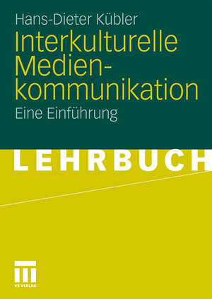 Buchcover Interkulturelle Medienkommunikation | Hans-Dieter Kübler | EAN 9783531182292 | ISBN 3-531-18229-3 | ISBN 978-3-531-18229-2