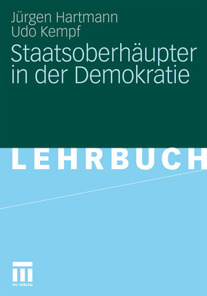 Buchcover Staatsoberhäupter in der Demokratie | Udo Kempf | EAN 9783531182902 | ISBN 3-531-18290-0 | ISBN 978-3-531-18290-2