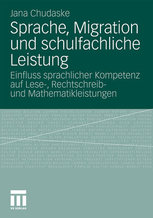 Buchcover Sprache, Migration und schulfachliche Leistung | Jana Chudaske | EAN 9783531182933 | ISBN 3-531-18293-5 | ISBN 978-3-531-18293-3