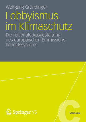 Buchcover Lobbyismus im Klimaschutz | Wolfgang Gründinger | EAN 9783531183480 | ISBN 3-531-18348-6 | ISBN 978-3-531-18348-0