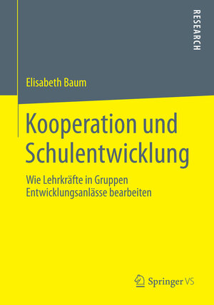 Buchcover Kooperation und Schulentwicklung | Elisabeth Baum | EAN 9783531183718 | ISBN 3-531-18371-0 | ISBN 978-3-531-18371-8