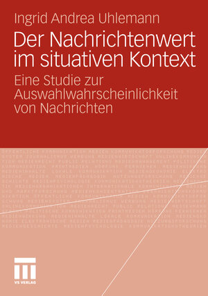 Buchcover Der Nachrichtenwert im situativen Kontext | Ingrid Andrea Uhlemann | EAN 9783531183800 | ISBN 3-531-18380-X | ISBN 978-3-531-18380-0