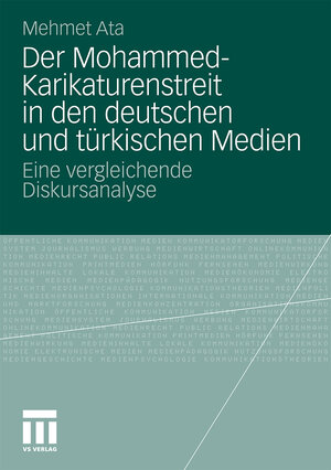 Buchcover Der Mohammed-Karikaturenstreit in den deutschen und türkischen Medien | Mehmet Ata | EAN 9783531183930 | ISBN 3-531-18393-1 | ISBN 978-3-531-18393-0