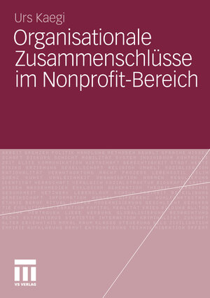 Buchcover Organisationale Zusammenschlüsse im Nonprofit-Bereich | Urs Kaegi | EAN 9783531183985 | ISBN 3-531-18398-2 | ISBN 978-3-531-18398-5