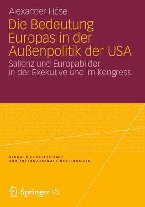 Buchcover Die Bedeutung Europas in der Außenpolitik der USA | Alexander Höse | EAN 9783531185613 | ISBN 3-531-18561-6 | ISBN 978-3-531-18561-3