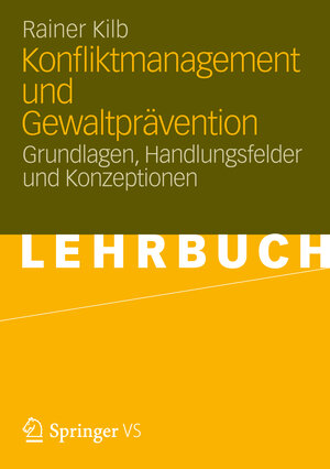 Buchcover Konfliktmanagement und Gewaltprävention | Rainer Kilb | EAN 9783531189192 | ISBN 3-531-18919-0 | ISBN 978-3-531-18919-2