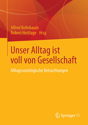 Buchcover Unser Alltag ist voll von Gesellschaft  | EAN 9783531191348 | ISBN 3-531-19134-9 | ISBN 978-3-531-19134-8