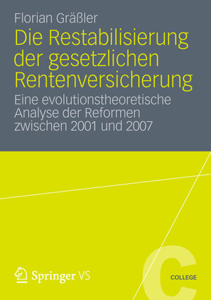 Buchcover Die Restabilisierung der gesetzlichen Rentenversicherung | Florian Gräßler | EAN 9783531193250 | ISBN 3-531-19325-2 | ISBN 978-3-531-19325-0