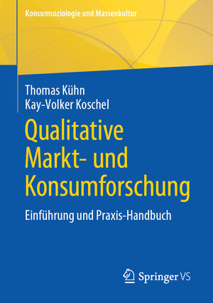 Buchcover Qualitative Markt- und Konsumforschung | Thomas Kühn | EAN 9783531194295 | ISBN 3-531-19429-1 | ISBN 978-3-531-19429-5