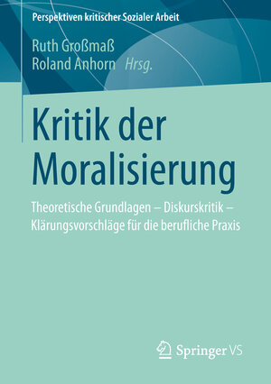 Buchcover Kritik der Moralisierung  | EAN 9783531194639 | ISBN 3-531-19463-1 | ISBN 978-3-531-19463-9