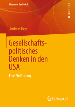 Buchcover Gesellschaftspolitisches Denken in den USA | Andreas Hess | EAN 9783531194707 | ISBN 3-531-19470-4 | ISBN 978-3-531-19470-7