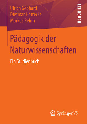 Buchcover Pädagogik der Naturwissenschaften | Ulrich Gebhard | EAN 9783531195469 | ISBN 3-531-19546-8 | ISBN 978-3-531-19546-9