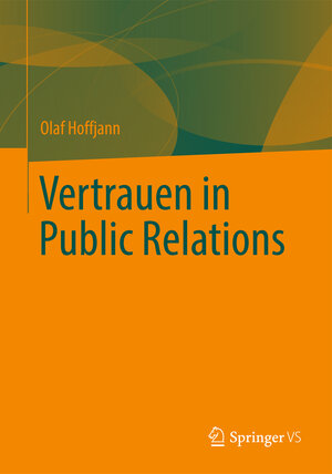 Buchcover Vertrauen in Public Relations | Olaf Hoffjann | EAN 9783531195926 | ISBN 3-531-19592-1 | ISBN 978-3-531-19592-6