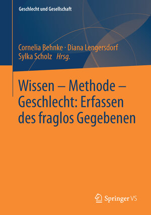 Buchcover Wissen – Methode – Geschlecht: Erfassen des fraglos Gegebenen  | EAN 9783531196541 | ISBN 3-531-19654-5 | ISBN 978-3-531-19654-1