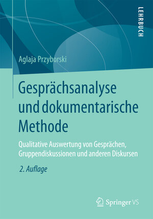 Buchcover Gesprächsanalyse und dokumentarische Methode | Aglaja Przyborski | EAN 9783531199054 | ISBN 3-531-19905-6 | ISBN 978-3-531-19905-4