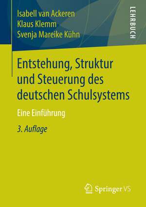 Buchcover Entstehung, Struktur und Steuerung des deutschen Schulsystems | Isabell van Ackeren | EAN 9783531200002 | ISBN 3-531-20000-3 | ISBN 978-3-531-20000-2