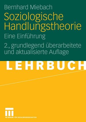 Buchcover Soziologische Handlungstheorie | Bernhard Miebach | EAN 9783531321424 | ISBN 3-531-32142-0 | ISBN 978-3-531-32142-4