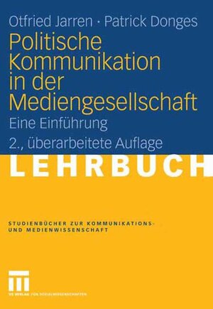 Politische Kommunikation in der Mediengesellschaft: Eine Einführung (Studienbücher zur Kommunikations- und Medienwissenschaft)