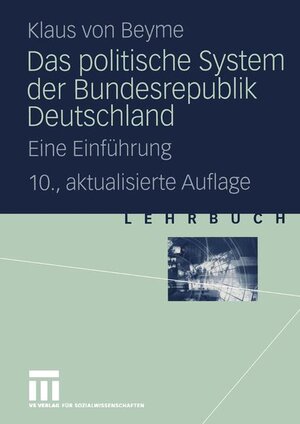 Buchcover Das politische System der Bundesrepublik Deutschland | Klaus von Beyme | EAN 9783531334264 | ISBN 3-531-33426-3 | ISBN 978-3-531-33426-4