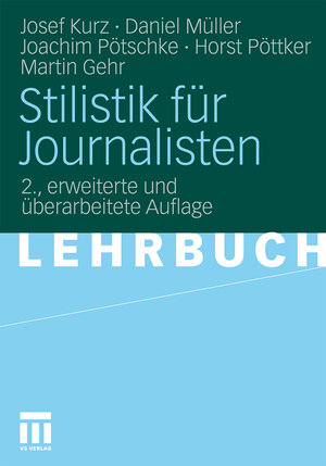 Buchcover Stilistik für Journalisten | Josef Kurz | EAN 9783531334349 | ISBN 3-531-33434-4 | ISBN 978-3-531-33434-9