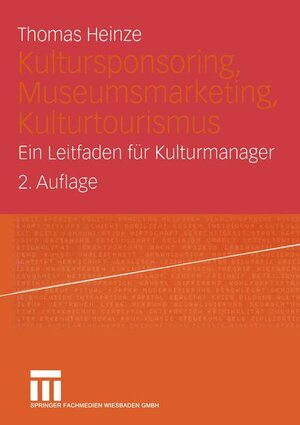 Kultursponsoring, Museumsmarketing, Kulturtourismus: Ein Leitfaden für Kulturmanager