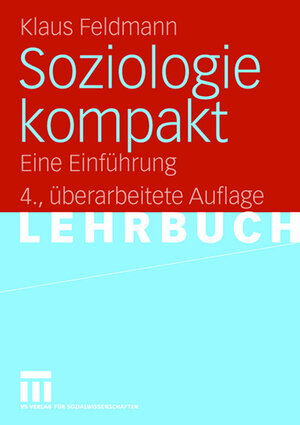 Buchcover Soziologie kompakt | Klaus Feldmann | EAN 9783531341880 | ISBN 3-531-34188-X | ISBN 978-3-531-34188-0