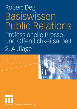 Basiswissen Public Relations: Professionelle Presse- und Öffentlichkeitsarbeit