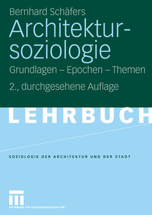 Buchcover Architektursoziologie | Bernhard Schäfers | EAN 9783531900278 | ISBN 3-531-90027-7 | ISBN 978-3-531-90027-8