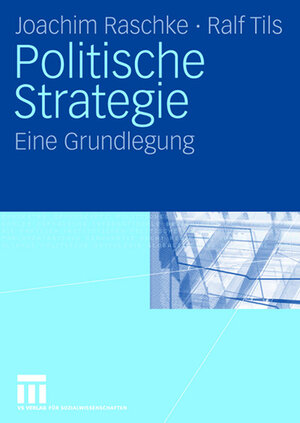 Buchcover Politische Strategie | Joachim Raschke | EAN 9783531904108 | ISBN 3-531-90410-8 | ISBN 978-3-531-90410-8
