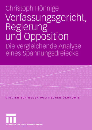 Buchcover Verfassungsgericht, Regierung und Opposition | Christoph Hönnige | EAN 9783531905181 | ISBN 3-531-90518-X | ISBN 978-3-531-90518-1