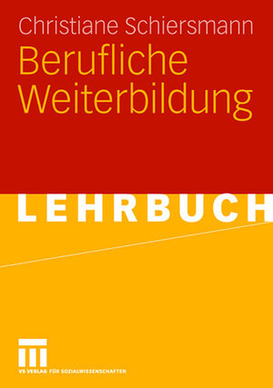 Buchcover Berufliche Weiterbildung | Christiane Schiersmann | EAN 9783531905976 | ISBN 3-531-90597-X | ISBN 978-3-531-90597-6