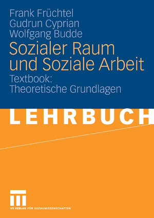 Buchcover Sozialer Raum und Soziale Arbeit | Frank Früchtel | EAN 9783531906195 | ISBN 3-531-90619-4 | ISBN 978-3-531-90619-5